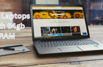 Top 8 Best Laptops With 64GB RAM In 2024